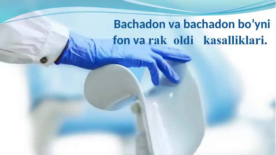 Bachadon va bachadon bo’yni fon va rakoldi kasalliklari