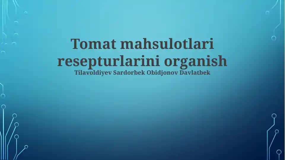 Pomidor mahsulotlari resepturlarini organish