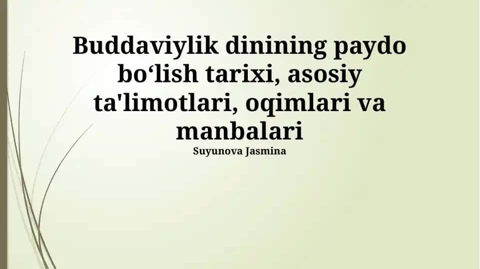 Buddaviylik dinining paydo boʻlish tarixi, asosiy ta'limotlari, oqimlari va manbalari