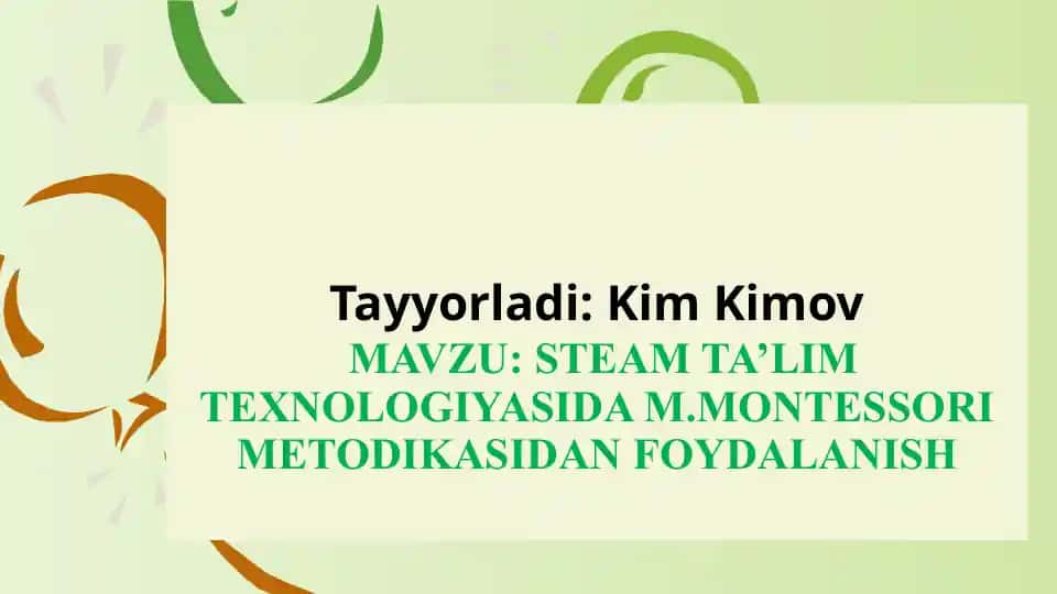 STEAM TA’LIM TEXNOLOGIYASIDA M.MONTESSORI METODIKASIDAN FOYDALANISH