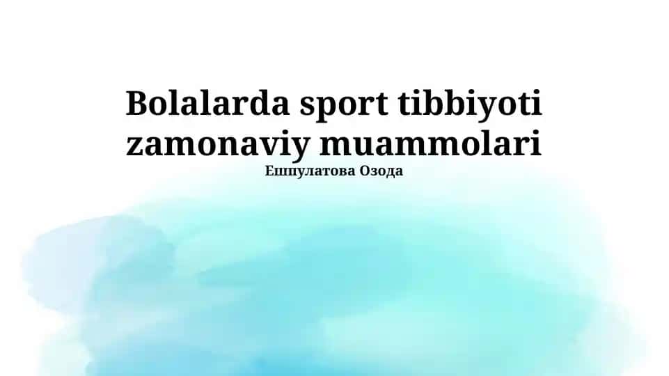 Bolalarda sport tibbiyoti zamonaviy muammolari