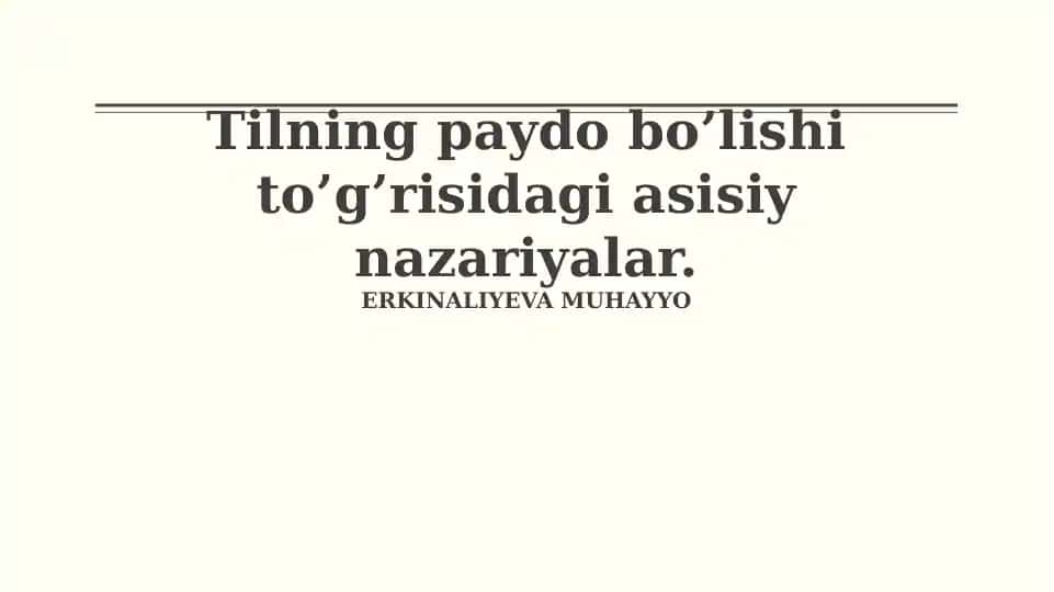 Tilning paydo bo’lishi to’g’risidagi asisiy nazariyalar