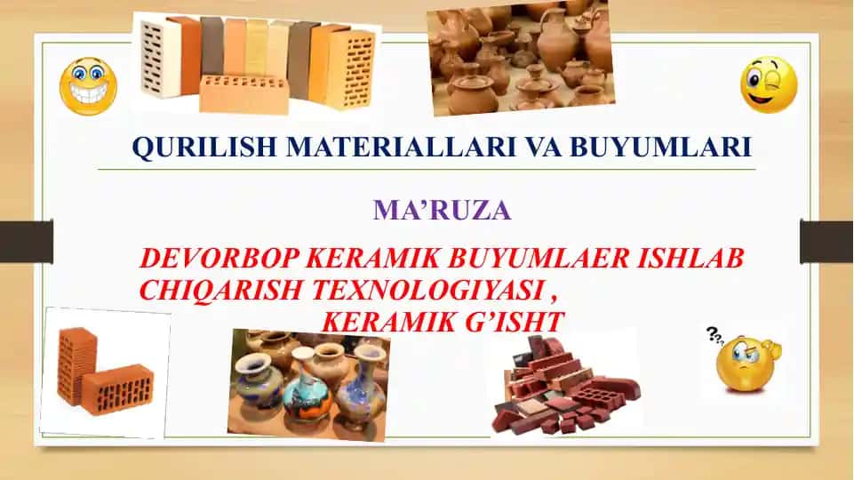 Devorbop keramik buyumlar ishlab chiqarish texnologiyasi (Keramik g‘isht)