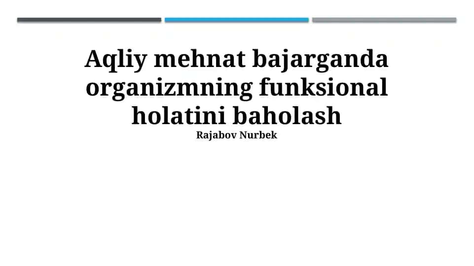 Aqliy mehnat bajarganda organizmning funksional holatini baholash