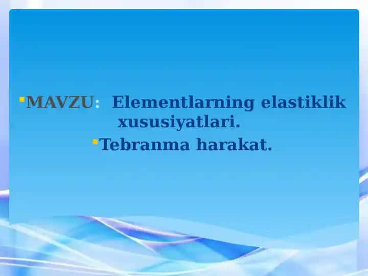 Elementlаrning elastiklik xususiyatlari