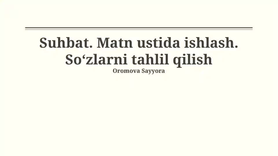 Suhbat. Matn ustida ishlash. Soʻzlarni tahlil qilish