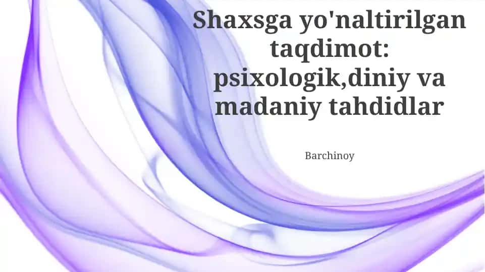 Shaxsga yo'naltirilgan taqdimot: Psixologik, diniy va madaniy tahdidlar