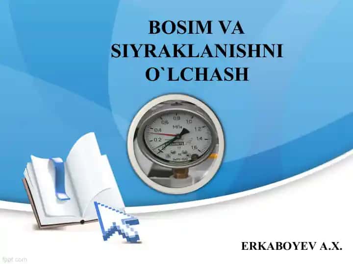 BOSIM VA SIYRAKLANISHNI O`LCHASH