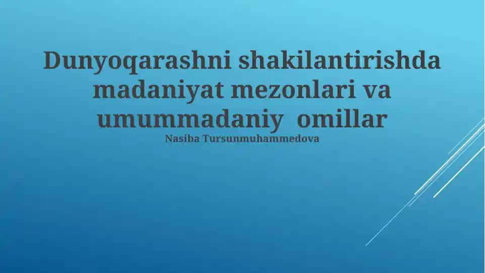 Dunyoqarashni shakilantirishda madaniyat mezonlari va umummadaniy omillar
