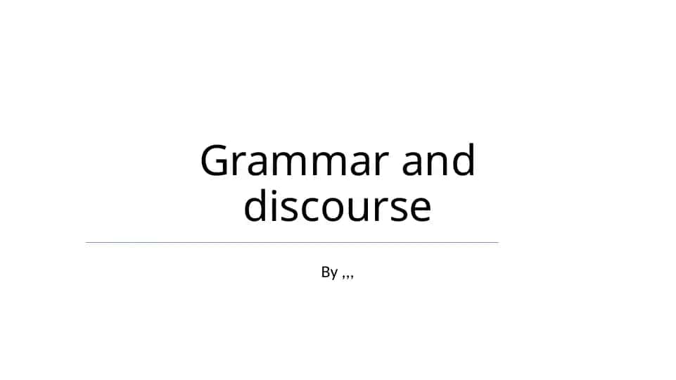 Grammar and discourse
