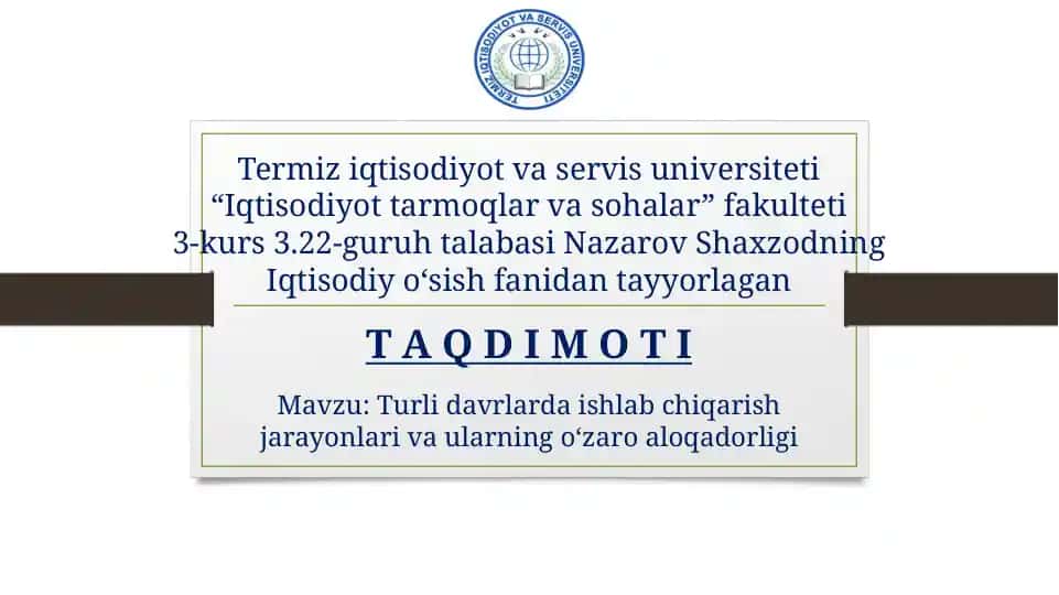 Turli davrlarda ishlab chiqarish jarayonlari va ularning o‘zaro aloqadorligi