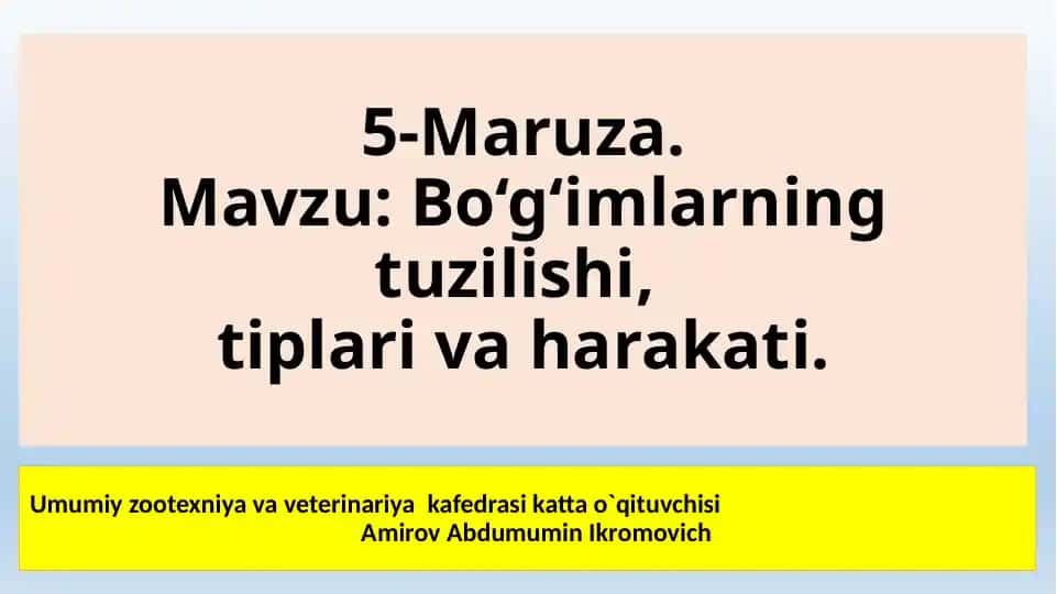 Bo‘g‘imlarning tuzilishi, tiplari va harakati