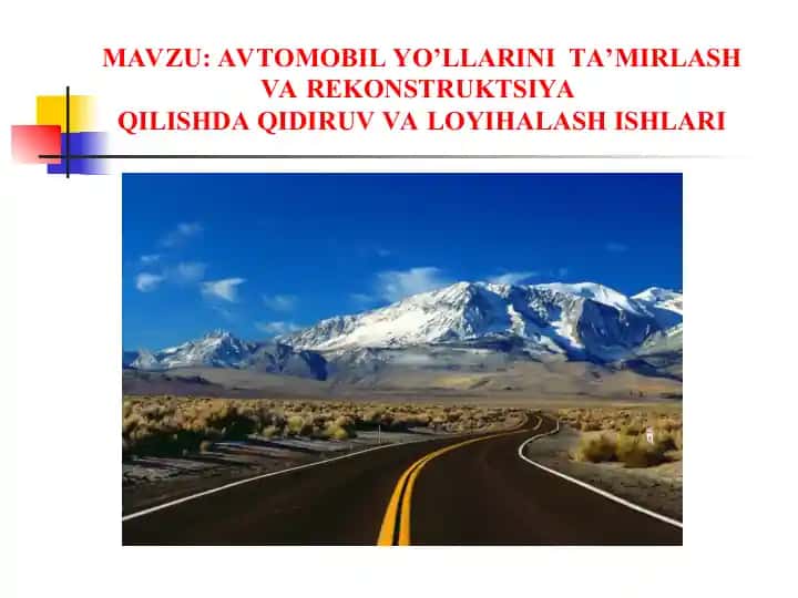 AVTOMOBIL YO’LLARINI TA’MIRLASH VA REKONSTRUKTSIYA QILISHDA QIDIRUV VA LOYIHALASH ISHLARI