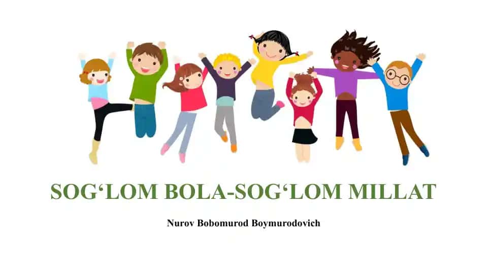 "SO'G'LOM BOLA-SO'G'LOM MILLAT"