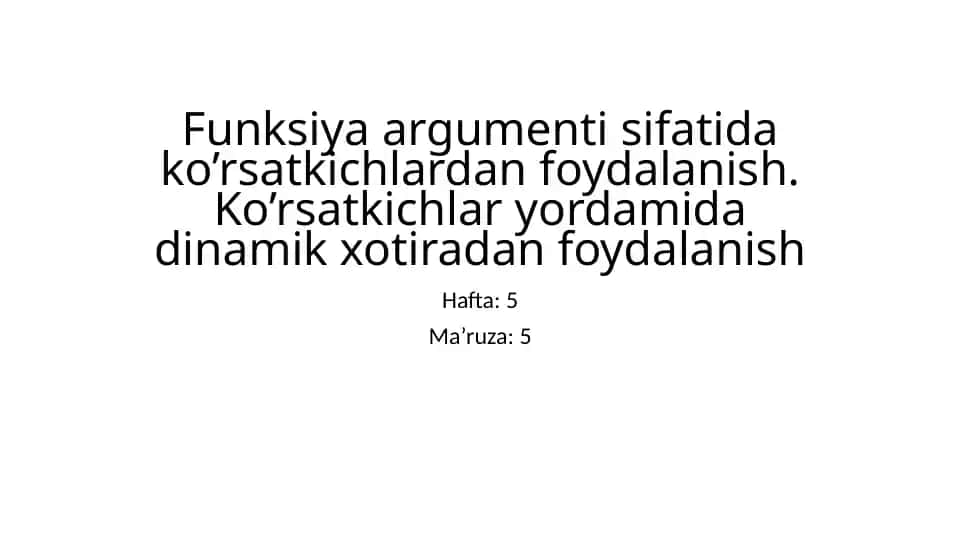 Funksiya argumenti sifatida ko’rsatkichlar
