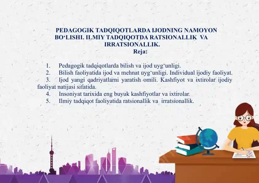 PEDAGOGIK TADQIQOTLARDA IJODNING NAMOYON BO‘LISHI. ILMIY TADQIQOTDA RATSIONALLIK VA IRRATSIONALLIK
