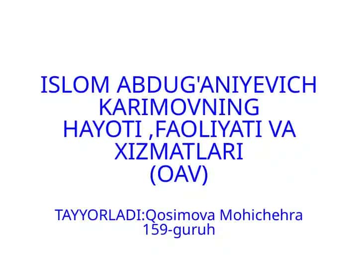 Islom Abdugʻaniyevich Karimovning hayoti, faoliyati va xizmatlari