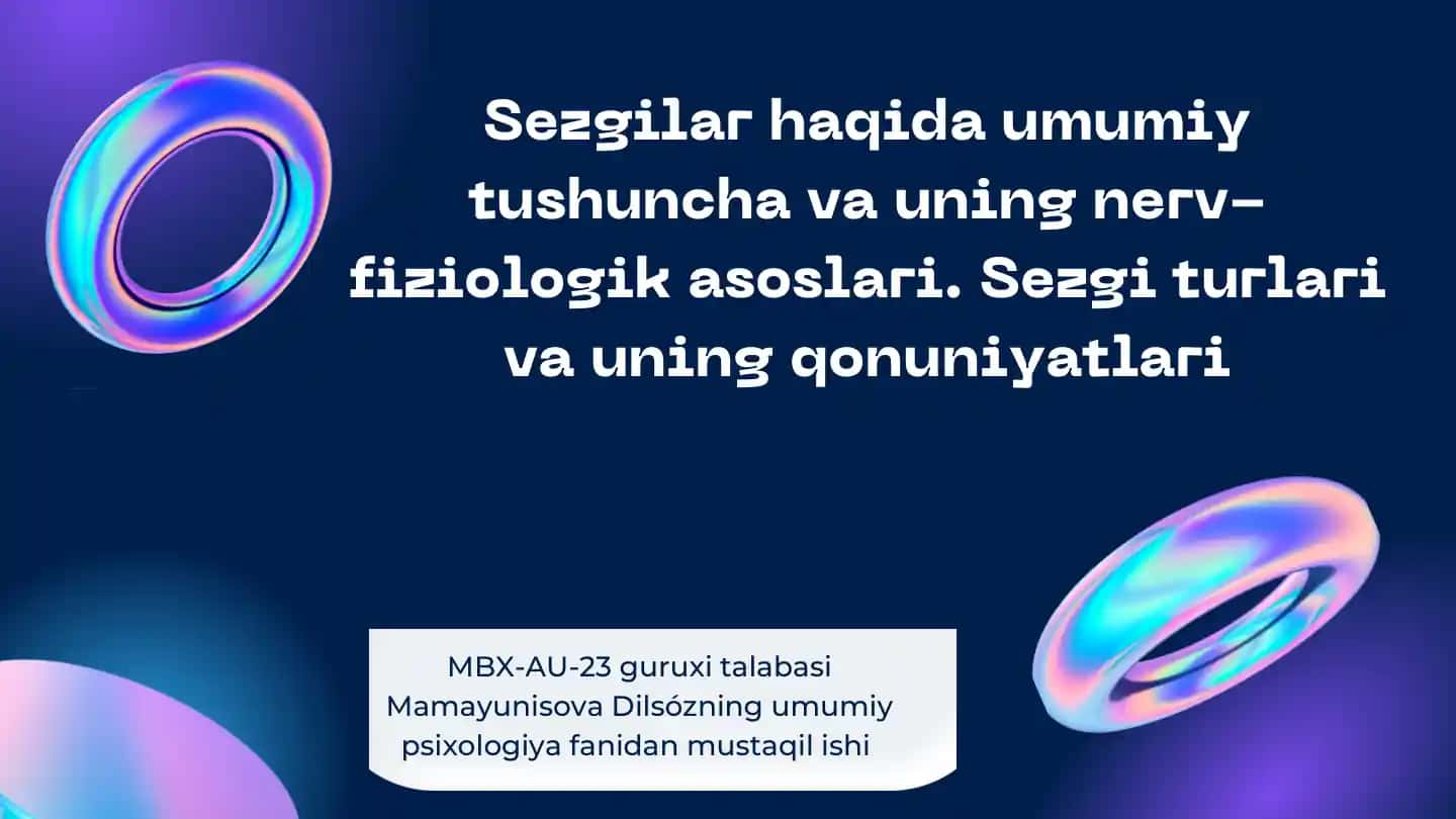 Sezgilar haqida umumiy tushuncha va uning nerv-fiziologik asoslari