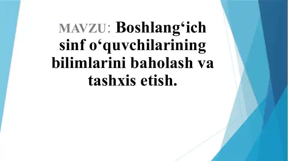 Boshlang‘ich sinfo‘quvchilarining bilimlarini baholash va tashxis etish