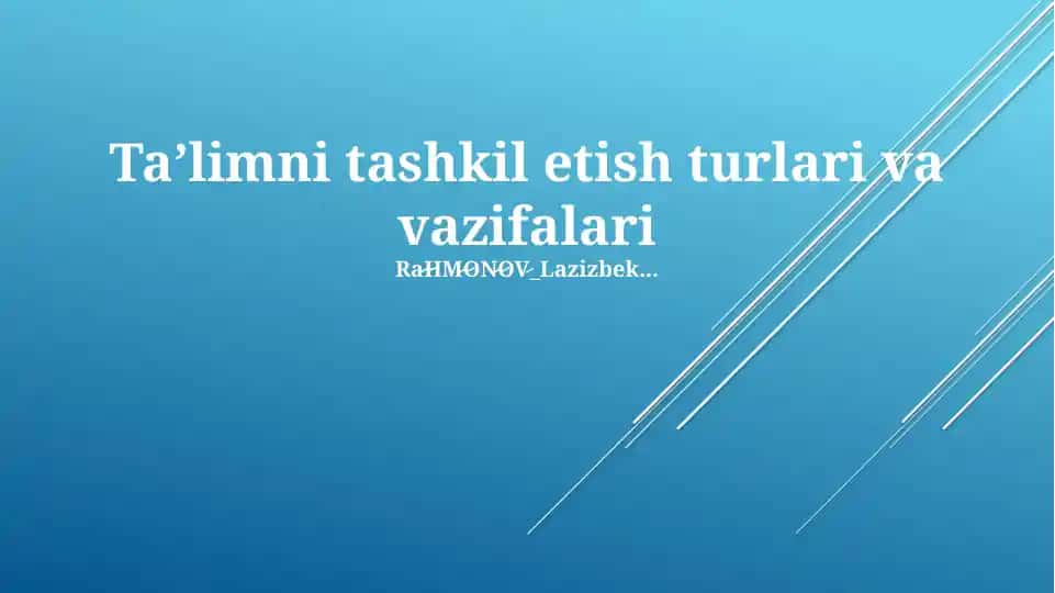 Taʼlimni tashkil etish turlari va vazifalari