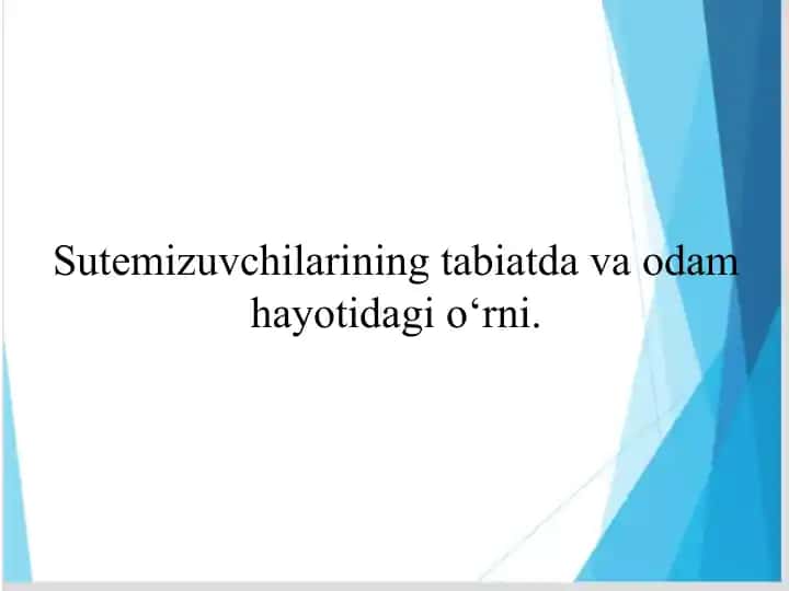 Sutemizuvchilarning tabiatda va odam hayotidagi o‘rni