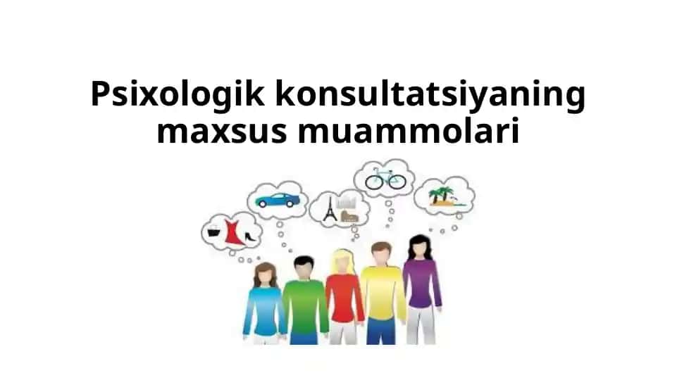 Psixologik konsultatsiyaning maxsus muammolari