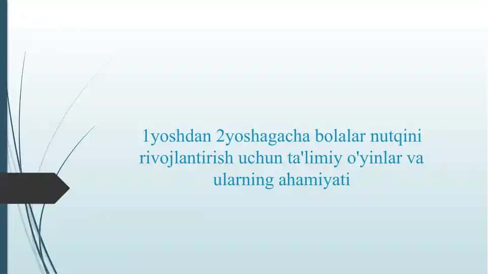 1yoshdan 2yoshagacha bolalar nutqini rivojlantirish uchun ta'limiy o'yinlar va ularning ahamiyati