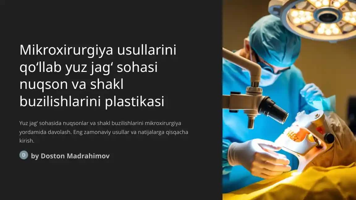 Mikroxirurgiya usullarini qo‘llab yuz jag‘ sohasi nuqson va shakl buzilishlarini plastikasi