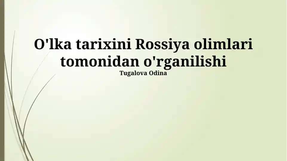 O'lka tarixini Rossiya olimlari tomonidan o'rganilishi