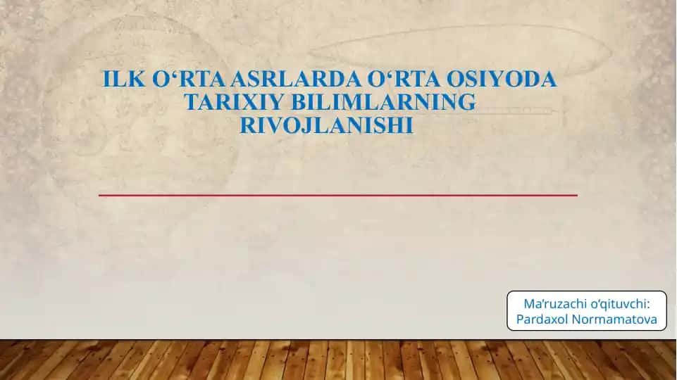 O‘RTA O‘SIYODA TARIXIY BILIMLARNING RIVOJLANISHI