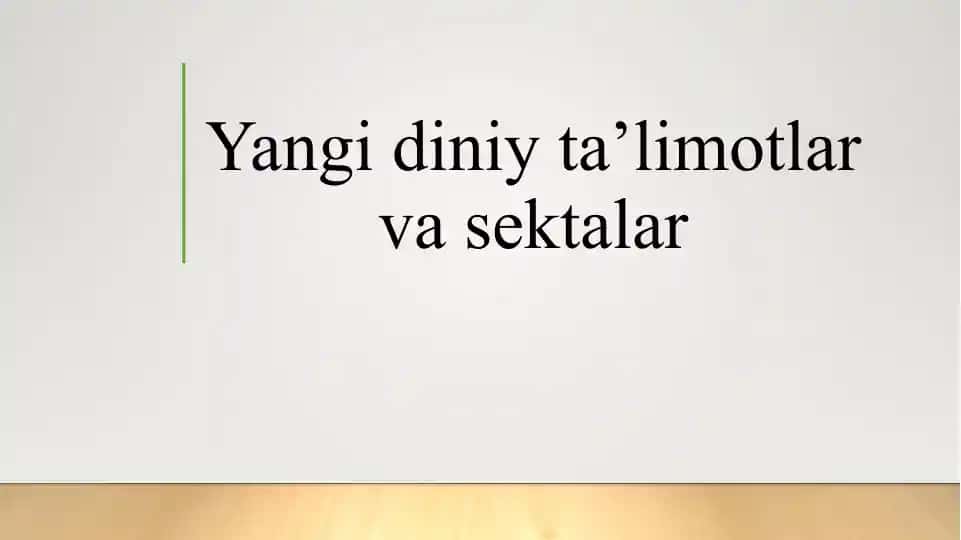 Yangi diniy ta’limotlar va sektalar