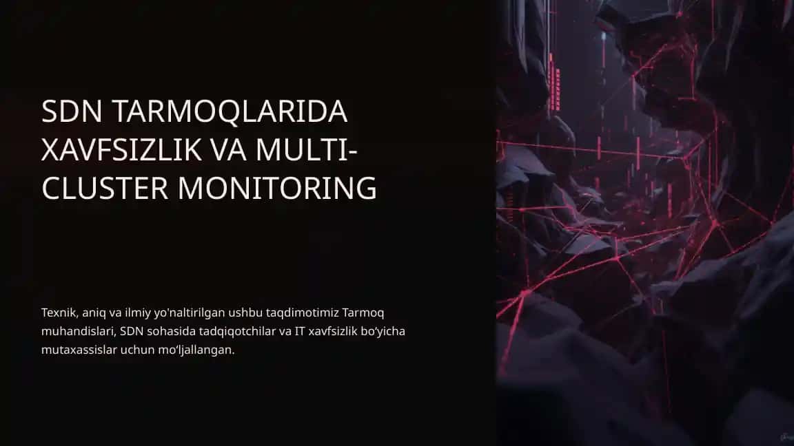 SDN TARMOQLARIDA XAVFSIZLIK VA MULTI-CLUSTER MONITORING