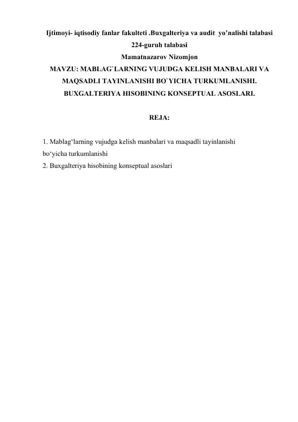 Mablag'larning vujudga kelish manbalari va maqsadli tayinlanishi bo`yicha turkumlanishi. Buxgalteriya hisobining konseptual asoslari