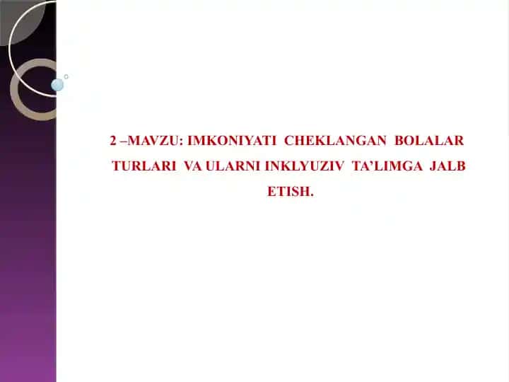 IMKONIYATI CHEKLANGAN BOLALAR TURLARI VA ULARNI INKLYUZIV TA’LIMGA JALB ETISH