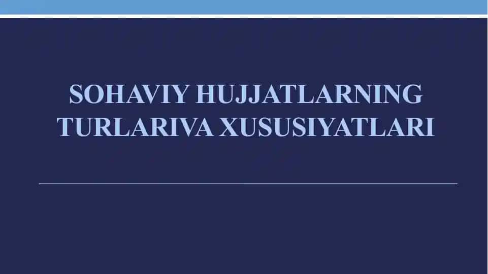 Sohaviy hujjatlarning turlari va xususiyatlari
