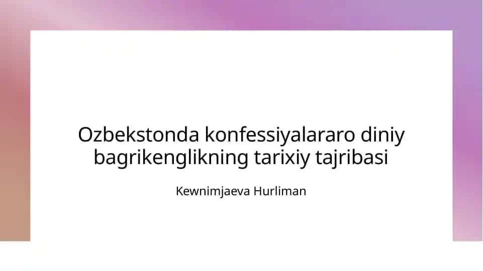 Ozbekstonda konfessiyalararo diniy bagrikenglikning tarixiy tajribasi