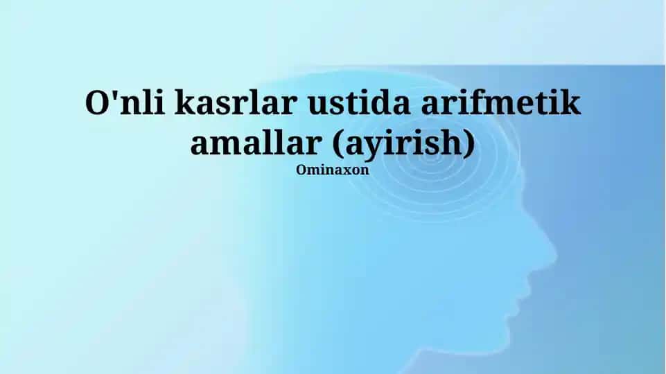 O'nli kasrlar ustida arifmetik amallar (ayirish)