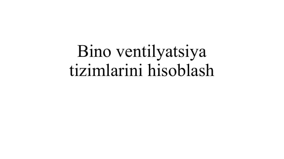 Binoventilyatsiyatizimlarinihisoblash