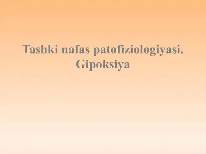 Tashki nafas patofiziologiyasi. Gipoksiya