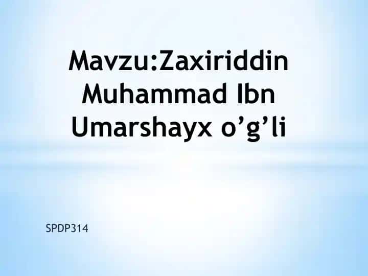 Zaxiriddin Muhammad Ibn Umarshayxo’g’li