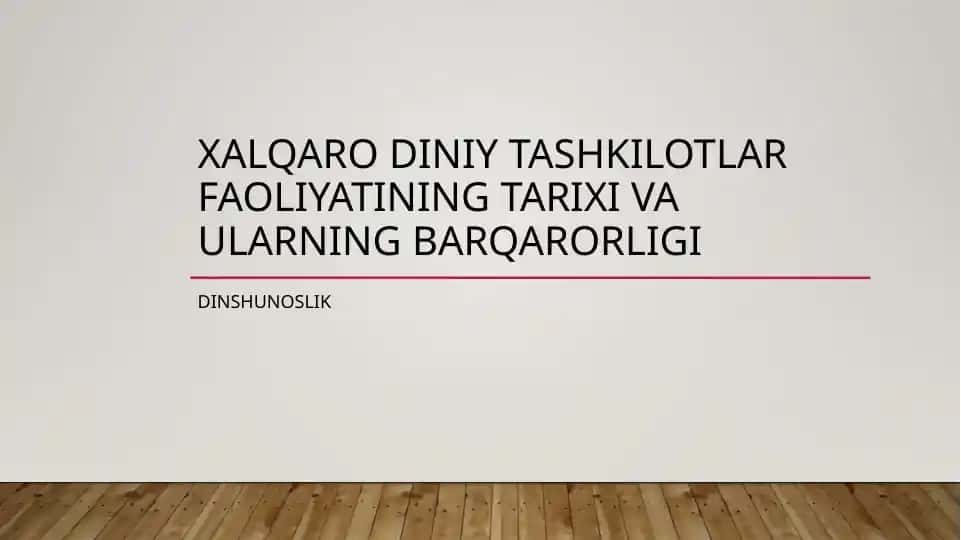 Xalqaro diniy tashkilotlar faoliyatining tarixi va ularning barqarorligi