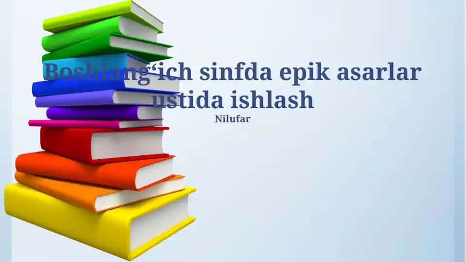Boshlangʻich sinfda epik asarlar ustida ishlash