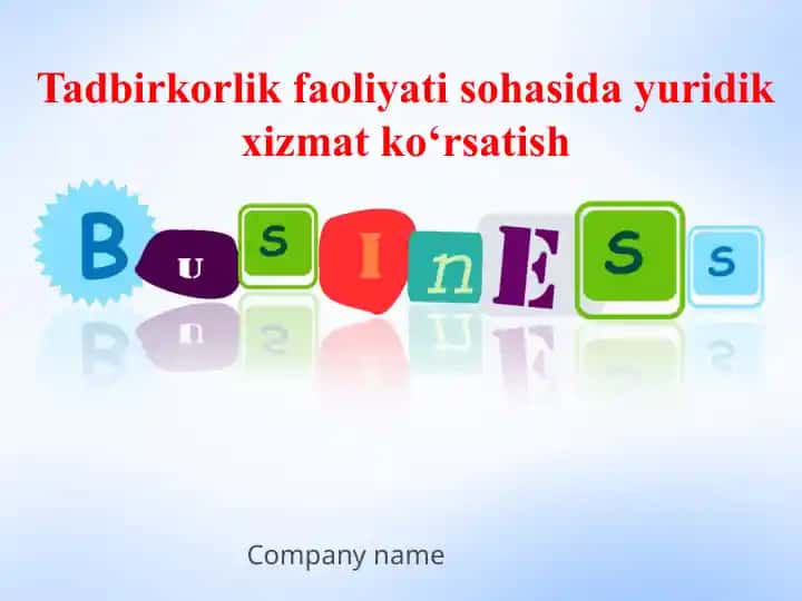 Tadbirkorlik faoliyati sohasida yuridik xizmat ko‘rsatish