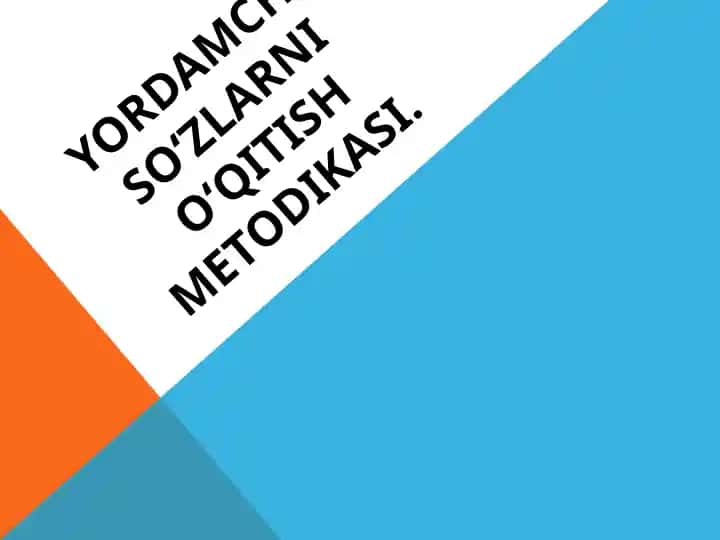 Yordamchi so‘zlarni o‘qitish metodikasi