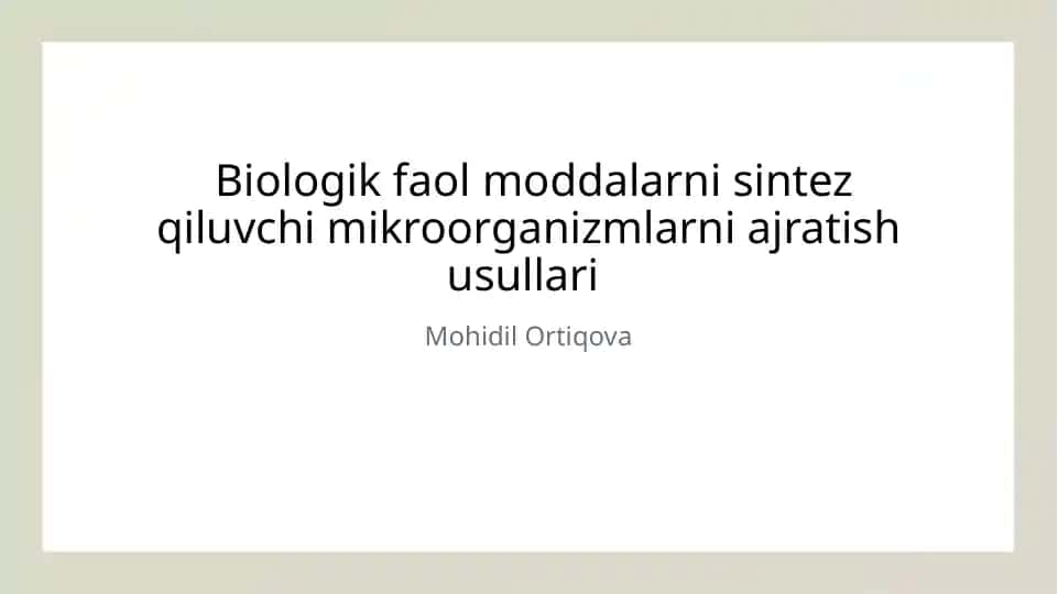 Biologik faol moddalarni sintez qiluvchi mikroorganizmlarni ajratish usullari