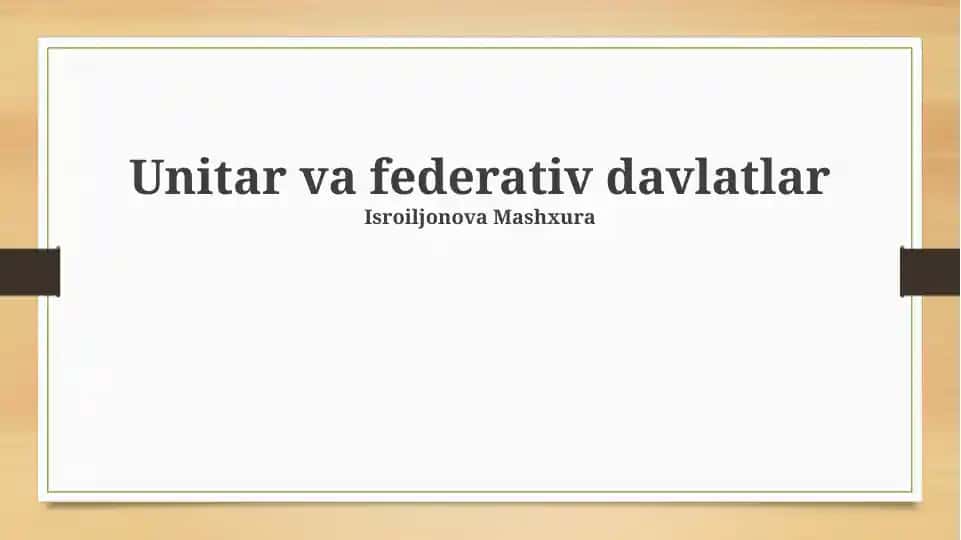 Unitar va federativ davlatlar taqqoslanishi