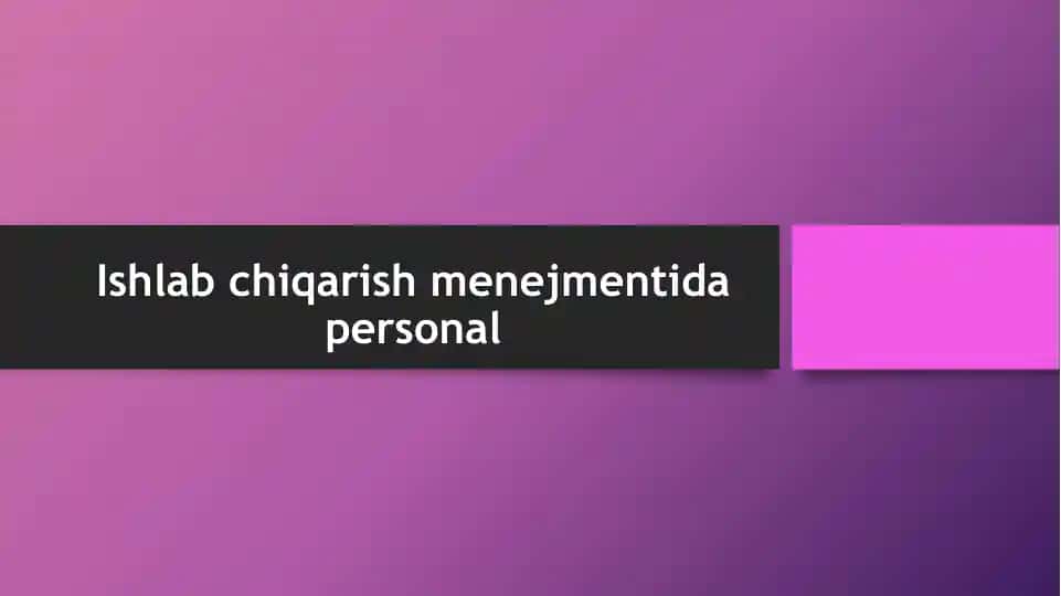 Ishlabchiqarish menejmentida personal