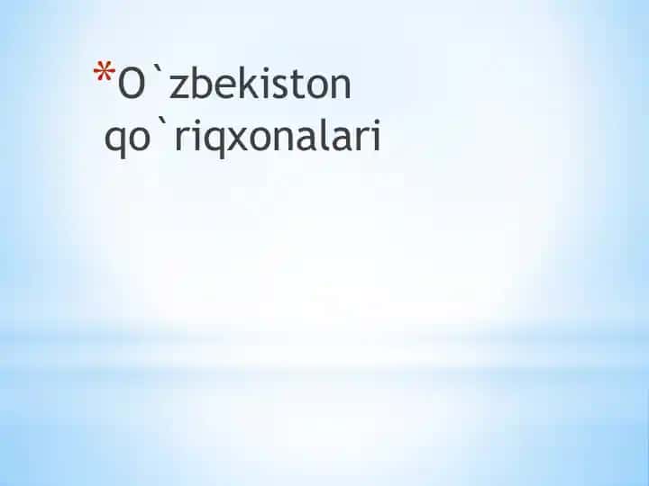 O'zbekiston qo'riqxonalari haqida taqdimot