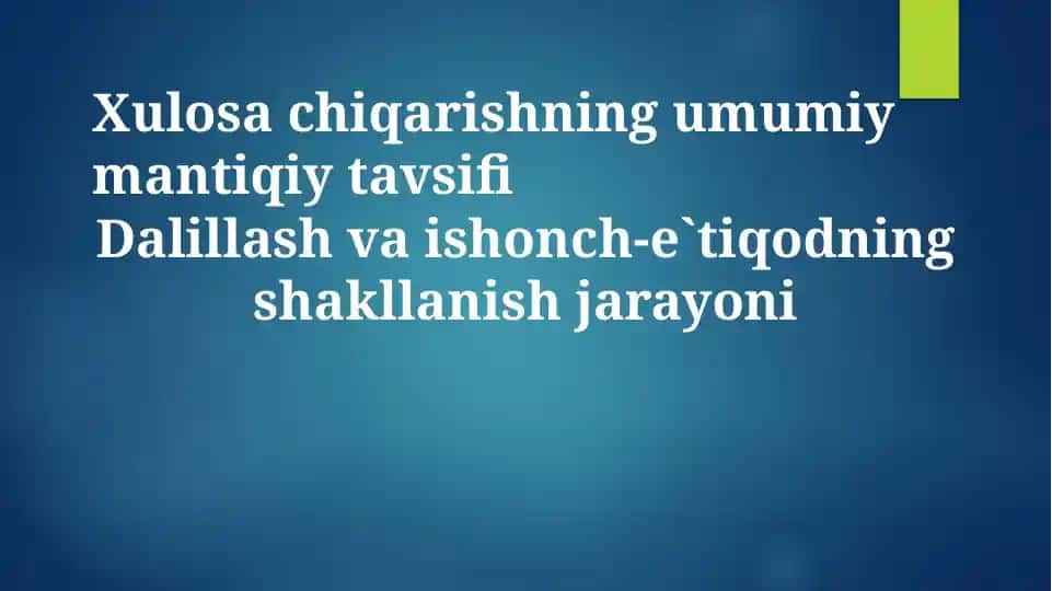 Xulosa chiqarishning umumiy mantiqiy tavsifi