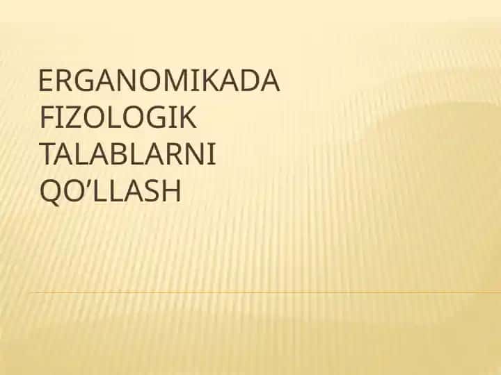 Erganomikada Fizologik Talablarni Qo'llash Reja